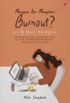Mengapa Aku Mengalami Burnout?