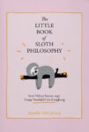 The Little Book Of Sloth Philosophy